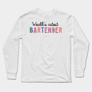 Bartender Gifts | World's cutest Bartender Long Sleeve T-Shirt